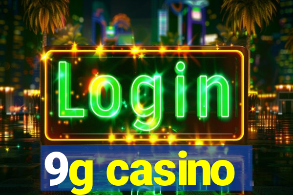 9g casino